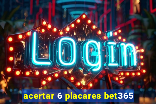 acertar 6 placares bet365